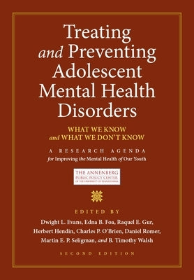 Treating and Preventing Adolescent Mental Health Disorders: What We Know and What We Don't Know by Evans, Dwight L.