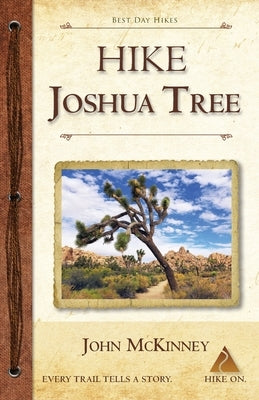 Hike Joshua Tree: Best Day Hikes in Joshua Tree National Park Paperback Trailmaster / Olympus Press