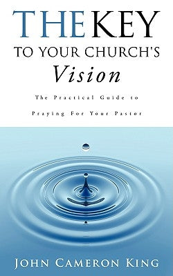 The Key to Your Church's Vision Paperback Xulon Press