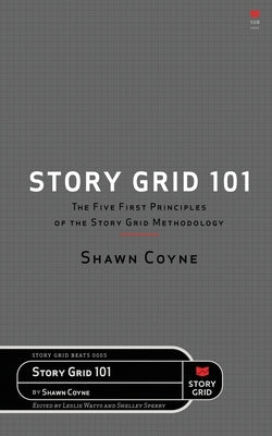 Story Grid 101 Paperback Story Grid Publishing LLC