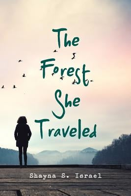 The Forest She Traveled Paperback Xlibris Us