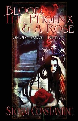 Blood, the Phoenix and a Rose: An Alchymical Triptych Paperback Immanion Press/Magalithica Books