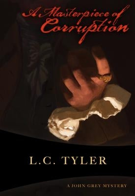 A Masterpiece of Corruption by Tyler, L. C.
