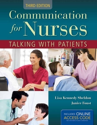 Communication for Nurses: Talking with Patients: Talking with Patients Paperback Jones & Bartlett Publishers