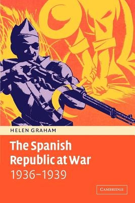 The Spanish Republic at War 1936 1939 Paperback Cambridge University Press