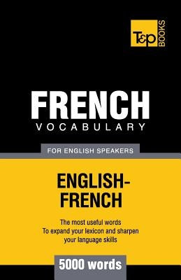 French vocabulary for English speakers - 5000 words by Taranov, Andrey