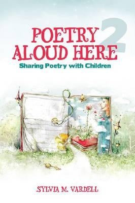 Poetry Aloud Here 2: Sharing Poetry with Children Paperback ALA Editions