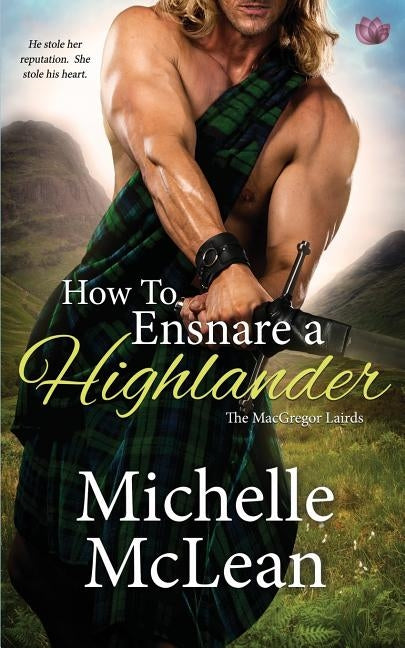 How to Ensnare a Highlander Paperback Createspace Independent Publishing Platform