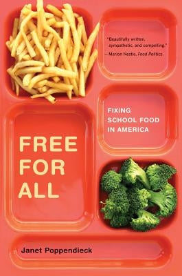 Free for All: Fixing School Food in America Volume 28 Paperback University of California Press
