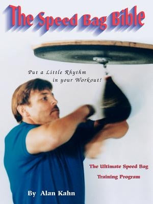 The Speed Bag Bible: The Ultimate Speed Bag Training Program Paperback Rehabilitation & Sports Consulting