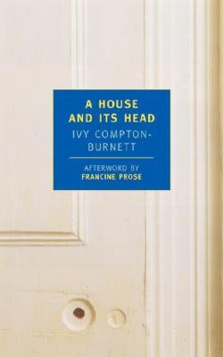 A House and Its Head by Compton-Burnett, Ivy