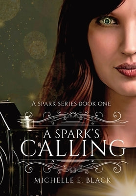 A Spark's Calling by Black, Michelle E.