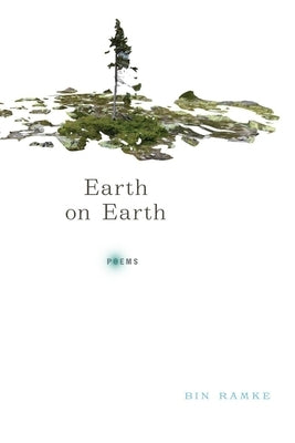 Earth on Earth by Ramke, Bin