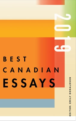 Best Canadian Essays 2019 by Donaldson, Emily