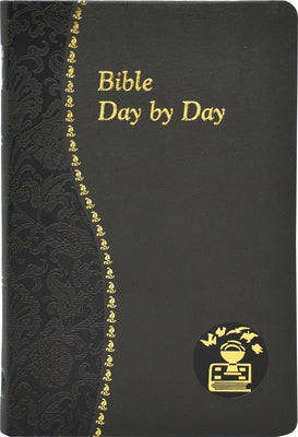 Bible Day by Day: Minute Meditations for Every Day Based on Selected Text of the Holy Bible by Kersten, John C.
