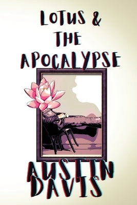 Lotus & The Apocalypse Paperback Outcast Press