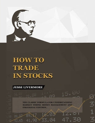 How to Trade In Stocks by Livermore, Jesse