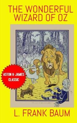 The Wonderful Wizard Of OZ Paperback Aston & James Publishing, LLC