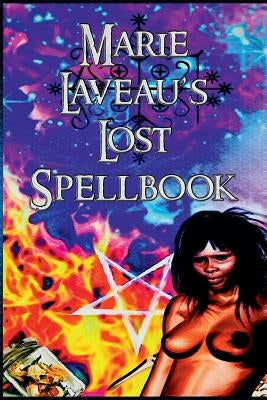 Marie Laveau's Lost Spell Book by Laveau, Marie