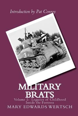 Military Brats: Legacies of Childhood Inside the Fortress Paperback Brightwell Publishing, LLC