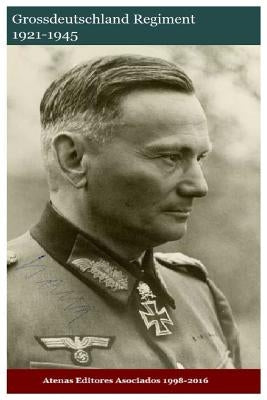Grossdeutschland Regiment 1921-1945 Paperback Createspace Independent Publishing Platform