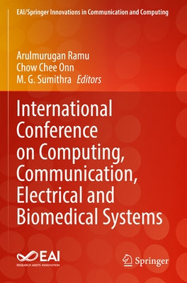 International Conference on Computing, Communication, Electrical and Biomedical Systems by Ramu, Arulmurugan