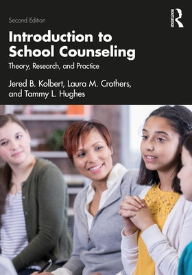 Introduction to School Counseling: Theory, Research, and Practice by Kolbert, Jered B.