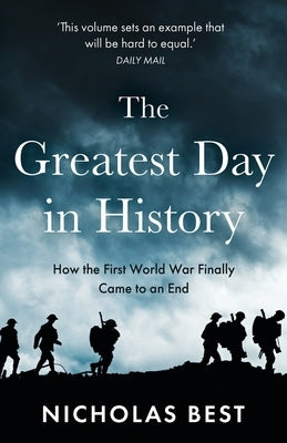 The Greatest Day in History: How the Great War Really Ended Paperback Lume Books