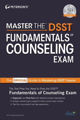 Master the Dsst Fundamentals of Counseling Exam by Peterson's