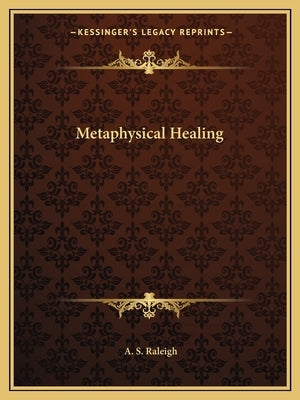 Metaphysical Healing Paperback Kessinger Publishing