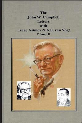 The John W. Campbell Letters with Isaac Asimov and A.E. van Vogt Paperback Createspace Independent Publishing Platform