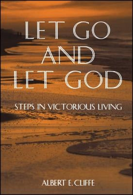 Let Go and Let God: Steps in Victorious Living Touchstone Books