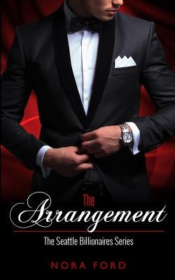 The Arrangement: Book one in the Seattle Billionaires Series Paperback Createspace Independent Publishing Platform