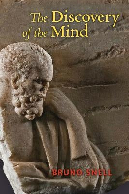 The Discovery of the Mind: The Greek Origins of European Thought Paperback Angelico Press