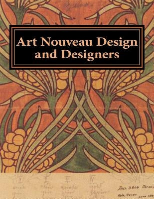 Art Nouveau Design and Designers by Figley, Johnson