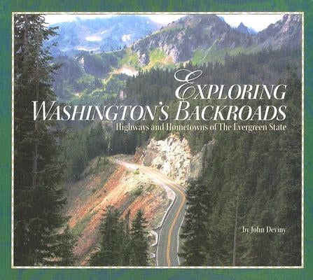 Exploring Washington's Backroads: Highways and Hometowns of the Evergreen State Paperback Sweetgrass Books