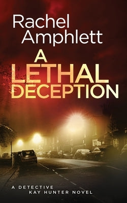 Paperback crime thriller "A Lethal Deception" by Saxon Publishing featuring Detective Kay Hunter on the cover.