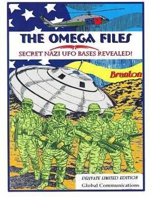 The Omega Files; Secret Nazi UFO Bases Revealed: Special Limited Edition Paperback Inner Light - Global Communications