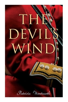 The Devil's Wind: A Historical Novel by Wentworth, Patricia