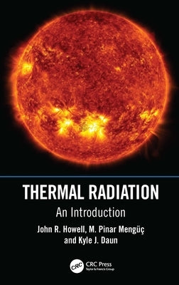 Thermal Radiation: An Introduction by Howell, John R.