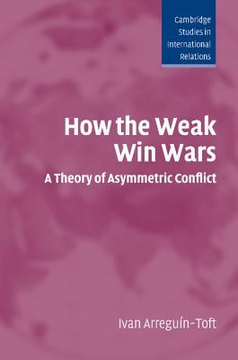 How the Weak Win Wars Paperback Cambridge University Press