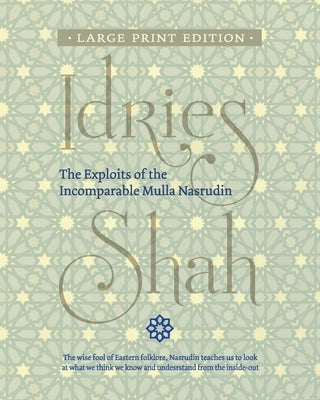 The Exploits of the Incomparable Mulla Nasrudin by Shah, Idries