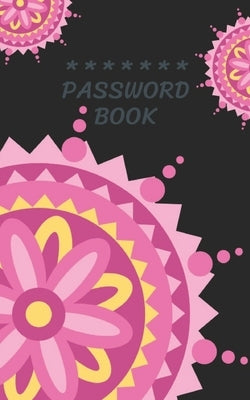 Internet Password Book with Tabs Keeper Manager And Organizer You All Password Notebook Mandala: Internet password book password organizer with tabs a by W, Iam