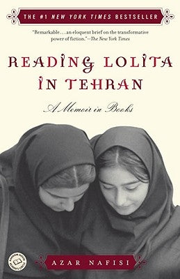 Reading Lolita in Tehran: A Memoir in Books by Nafisi, Azar