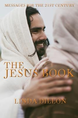 The Jesus Book: Messages for the 21st Century Paperback Createspace Independent Publishing Platform