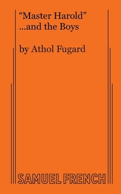 Master Harold and the Boys by Fugard, Athol