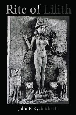 Rite of Lilith by Rychlicki, John F., III