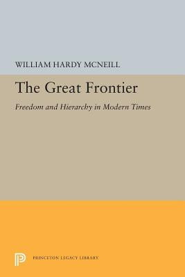The Great Frontier: Freedom and Hierarchy in Modern Times Paperback Princeton University Press
