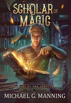 Scholar of Magic by Manning, Michael G.