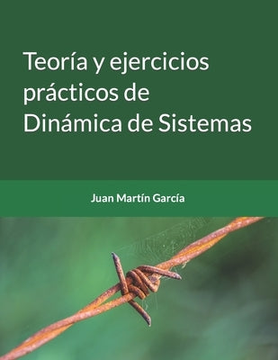 Teoría y ejercicios prácticos de Dinámica de Sistemas by Sterman, John